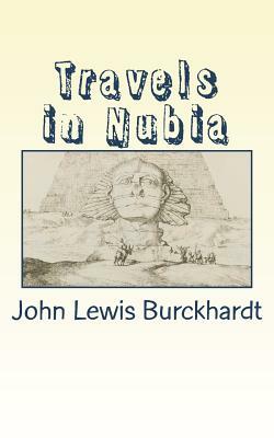 Travels in Nubia by John Lewis Burckhardt