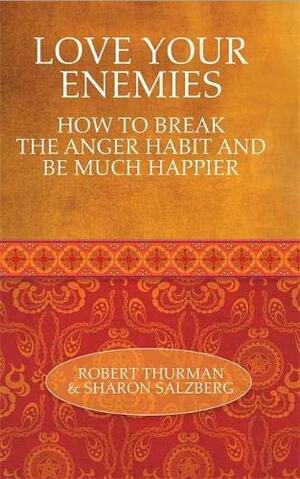 Love Your Enemies by Sharon Salzberg, Robert A.F. Thurman
