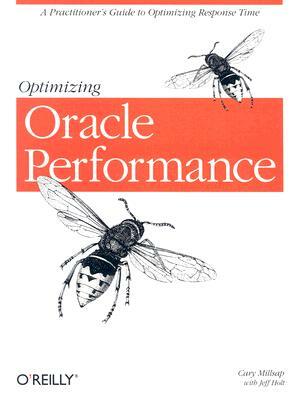 Optimizing Oracle Performance by Cary Millsap, Jeff Holt