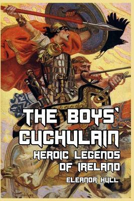 The Boys' Cuchulain by Eleanor Hull