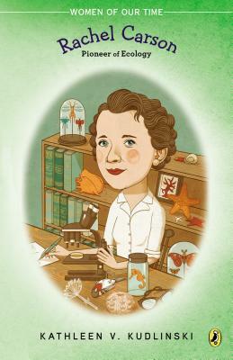 Rachel Carson: Pioneer of Ecology by Kathleen V. Kudlinski