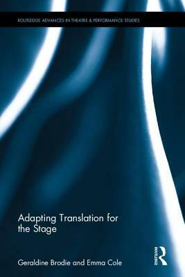 Adapting Translation for the Stage by Emma Cole, Geraldine Brodie