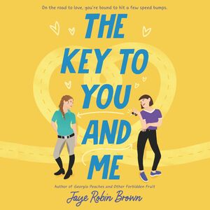 The Key to You and Me by Jaye Robin Brown