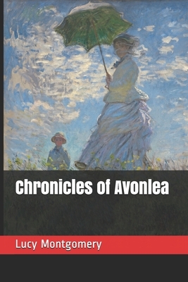 Chronicles of Avonlea by L.M. Montgomery