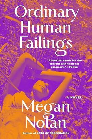 Ordinary Human Failings: A Novel by Megan Nolan, Megan Nolan