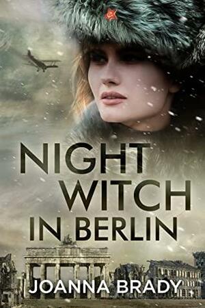 Night Witch in Berlin by Joanna Brady