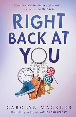 Right Back at You by Carolyn Mackler