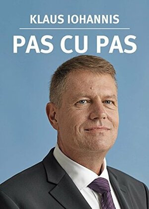 Pas cu pas by Klaus Iohannis