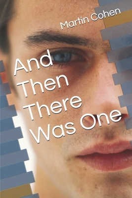 And Then There Was One by Martin Cohen