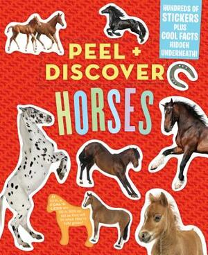 Peel + Discover: Horses by Workman Publishing