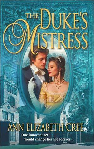The Duke's Mistress by Ann Elizabeth Cree