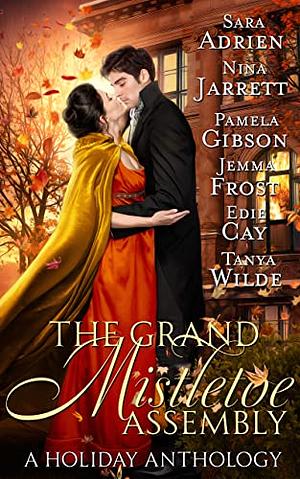 The Grand Mistletoe Assembly: a Regency Christmas romance anthology by Sara Adrien