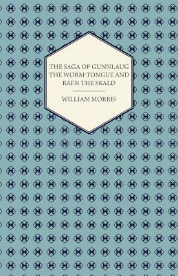 The Saga of Gunnlaug the Worm-Tongue and Rafn the Skald (1869) by William Morris