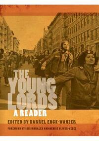 The Young Lords: A Reader by Darrel Enck-Wanzer, Denise Oliver-Velez, Iris Morales