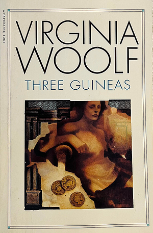 Three Guineas by Virgina Woolf