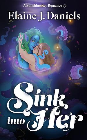 Sink Into Her by Elaine J. Daniels