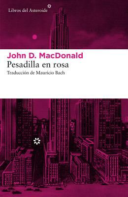 Pesadilla En Rosa by John D. MacDonald