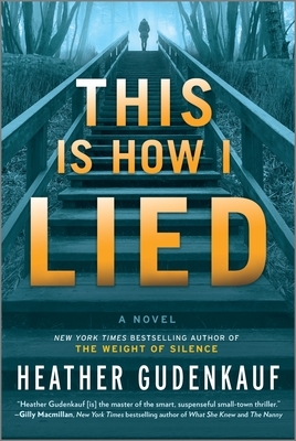 This is How I Lied by Heather Gudenkauf