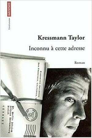 Inconnu à cette adresse by Kathrine Kressmann Taylor