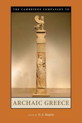 The Cambridge Companion to Archaic Greece by 