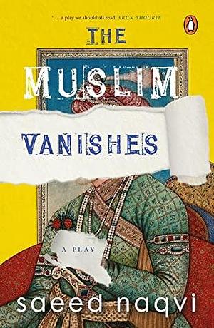 The Muslim Vanishes by Saeed Naqvi