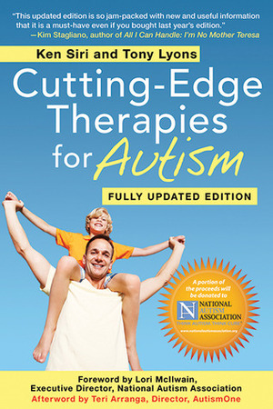 Cutting-Edge Therapies for Autism: Fully Updated Edition by Tony Lyons, Ken Siri, Rita Shreffler