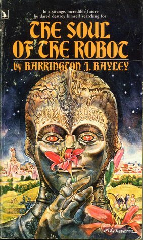 Soul Of The Robot by Barrington J. Bayley