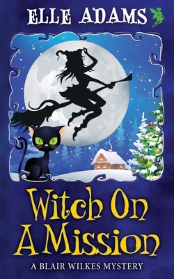 Witch on a Mission by Elle Adams