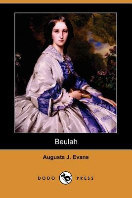 Beulah (Dodo Press) by Augusta J. Evans