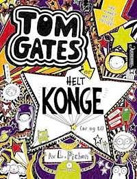 Tom Gates er helt konge (av og til) by Liz Pichon