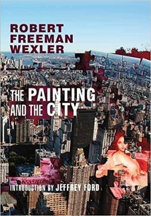 The Painting and the City by Robert Freeman Wexler