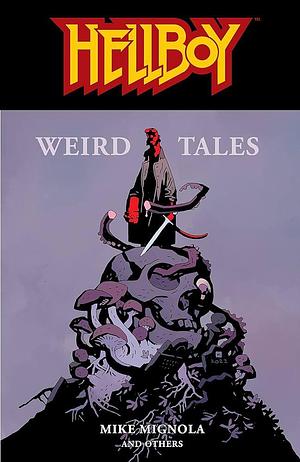Hellboy: Weird Tales by Mike Mignola