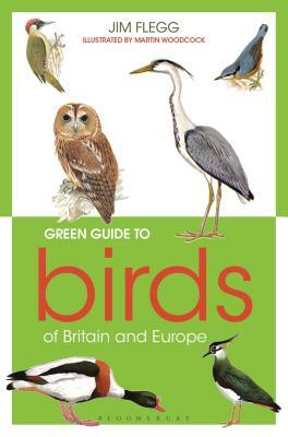 Green Guide to Birds of Britain and Europe by Jim Flegg