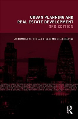 Urban Planning and Real Estate Development by John Ratcliffe, Miles Keeping, Michael Stubbs