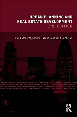 Urban Planning and Real Estate Development by Michael Stubbs, Miles Keeping, John Ratcliffe