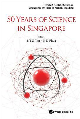 50 Years of Science in Singapore by 