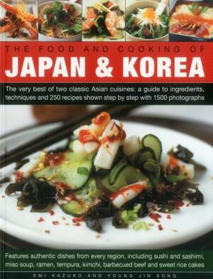 The Food and Cooking of Japan & Korea by Young Jin Song, Emi Kazuko