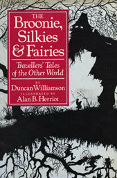 The Broonie, Silkies & Fairies: Traveller's Tales of the Other World by Duncan Williamson, Alan B. Herriot