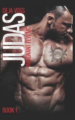 Judas: Indignant Few MC Book 1 by Deja Voss