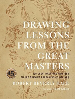 Drawing Lessons from the Great Masters: 45th Anniversary Edition by Robert Beverly Hale