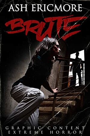 Brute: Extreme Horror by Ash Ericmore