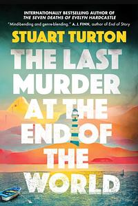 The Last Murder at the End of the World by Stuart Turton