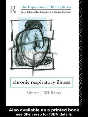 Chronic Respiratory Illness by Simon J. Williams