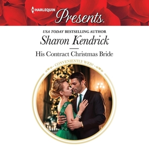 His Contract Christmas Bride by Sharon Kendrick