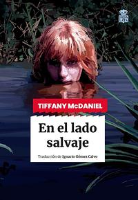 En el lado salvaje by Tiffany McDaniel