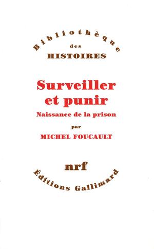 Surveiller et punir. Naissance de la prison by A.M. Sheridan-Smith, Michel Foucault