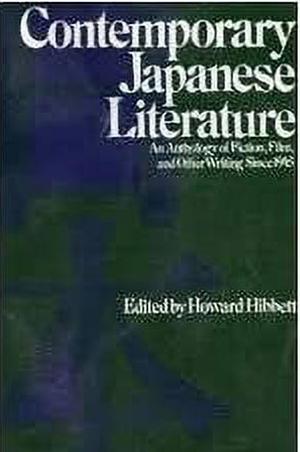 Contemporary Japanese Literature: An Anthology of Fiction, Film, and Other Writing Since 1945 by Howard Hibbet