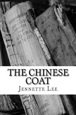 The Chinese Coat by Jennette Lee