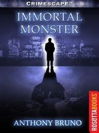 Immortal Monster by Anthony Bruno, Marilyn J. Bardsley