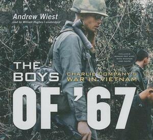 The Boys of '67: Charlie Company's War in Vietnam by Andrew Wiest